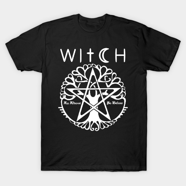 WITCH - WICCA, PAGAN AND WITCHCRAFT T SHIRT AND MERCHANDISE